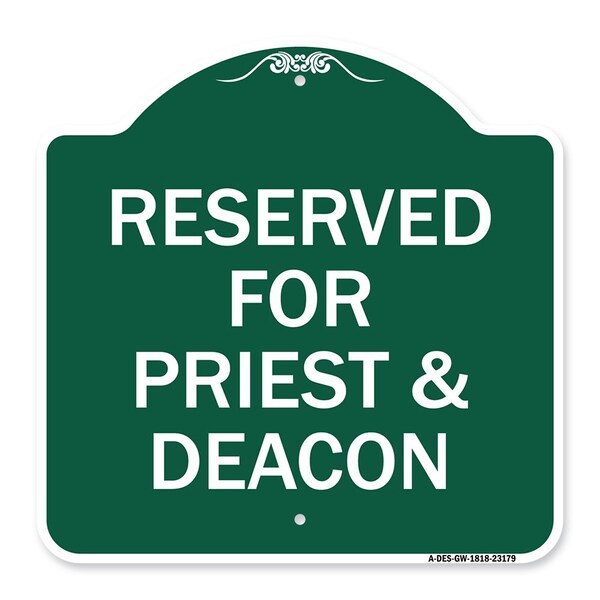 Signmission Designer Series Reserved for Priest & Deacon, Green & White Aluminum Sign, 18" x 18", GW-1818-23179 A-DES-GW-1818-23179 - main